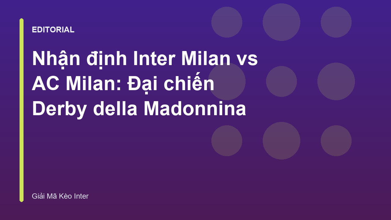 Cầu thủ Inter Milan và AC Milan trong trận Derby della Madonnina