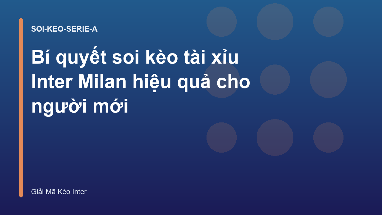 Bí quyết soi kèo tài xỉu Inter Milan hiệu quả cho người mới